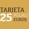 TARJETA REGALO 25